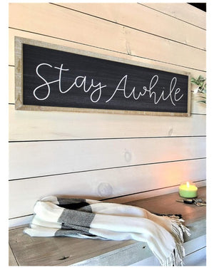 STAY AWHILE SIGN
