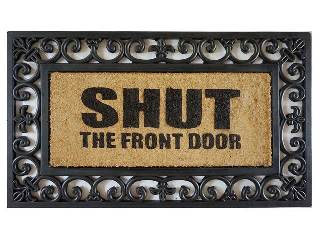 RUBBER & BRUSH MAT - SHUT THE FRONT DOOR